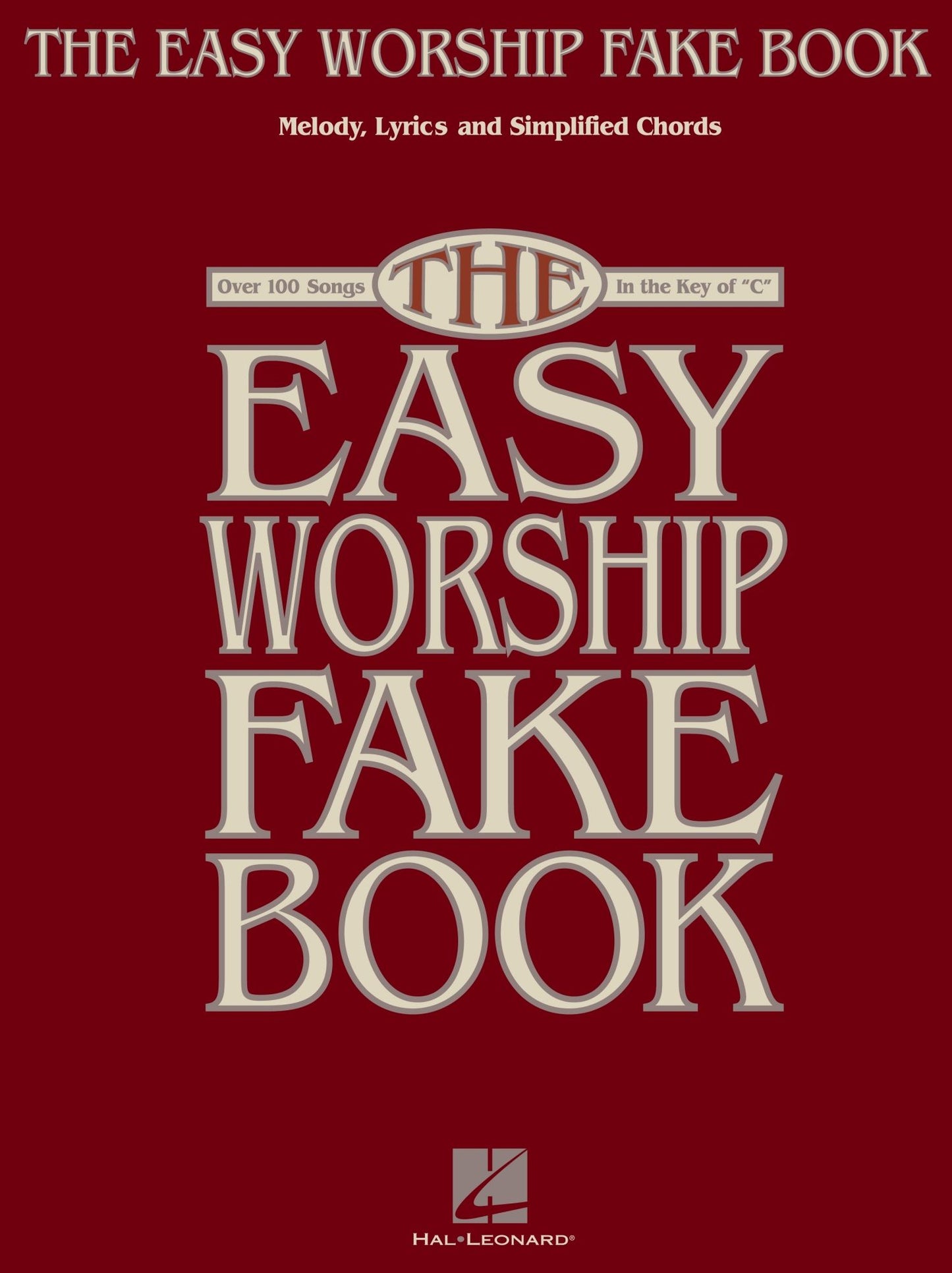 The Easy Worship Fake Book (Songbook): Over 100 Songs in the Key of "C"