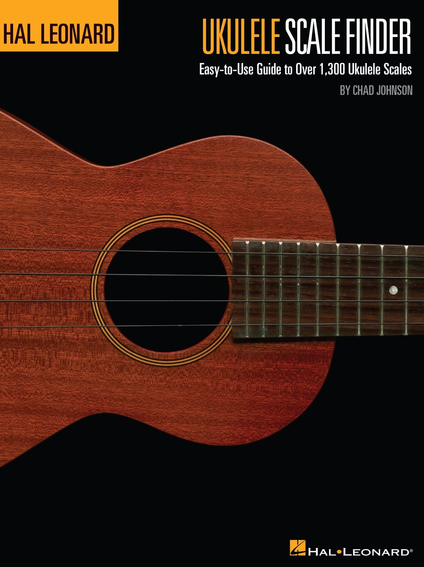 Ukulele Scale Finder (Music Instruction): Easy-to-Use Guide to Over 1,300 Ukulele Scales