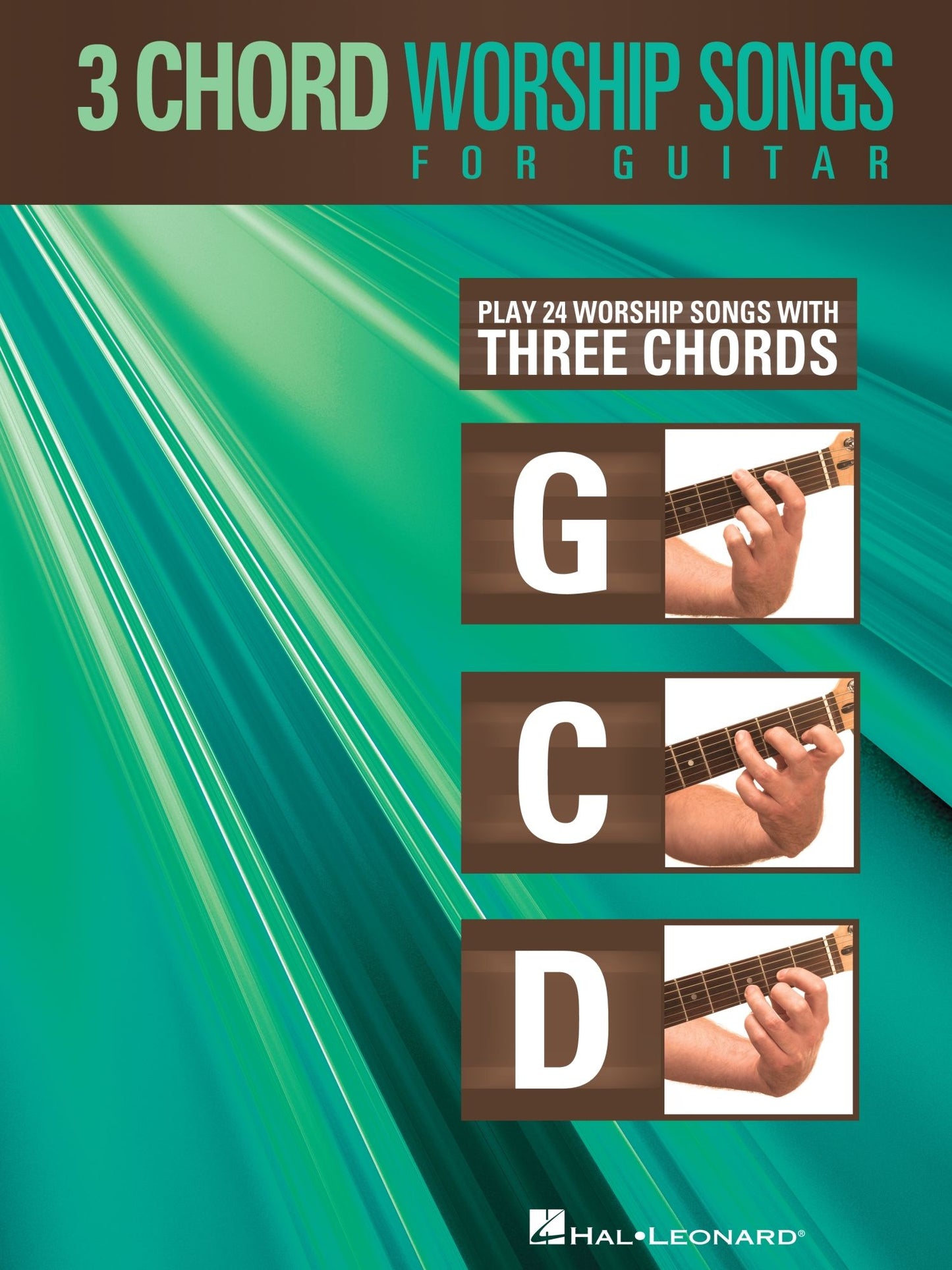 3-Chord Worship Songs for Guitar (Songbook): Play 24 Worship Songs with Three Chords: G-C-D