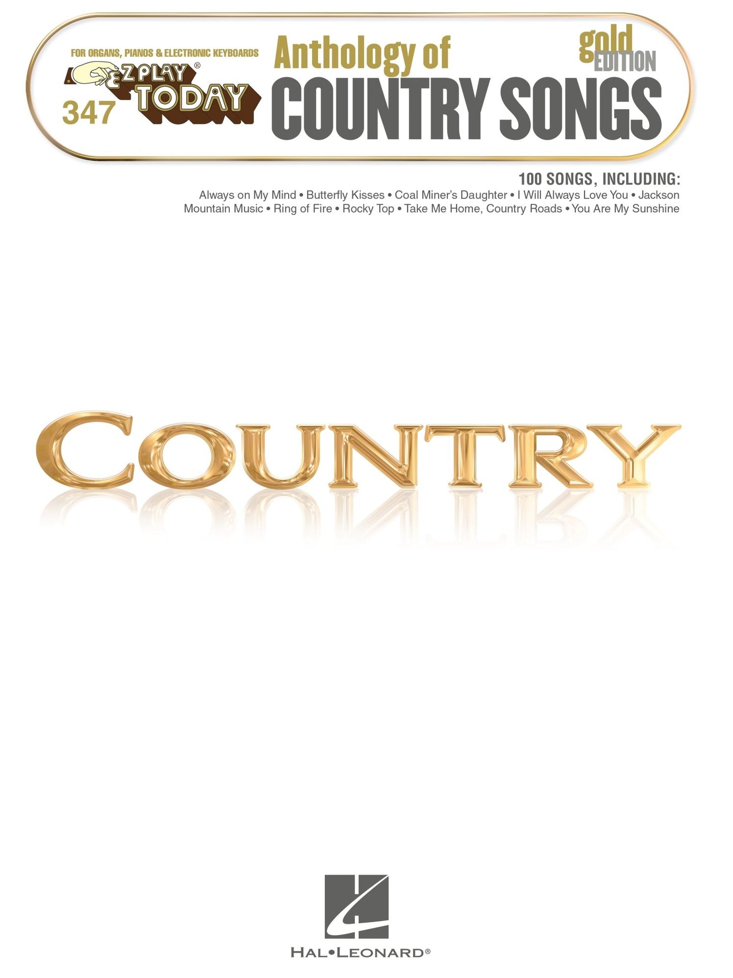 Anthology of Country Songs - Gold Edition (Songbook): E-Z Play Today #347