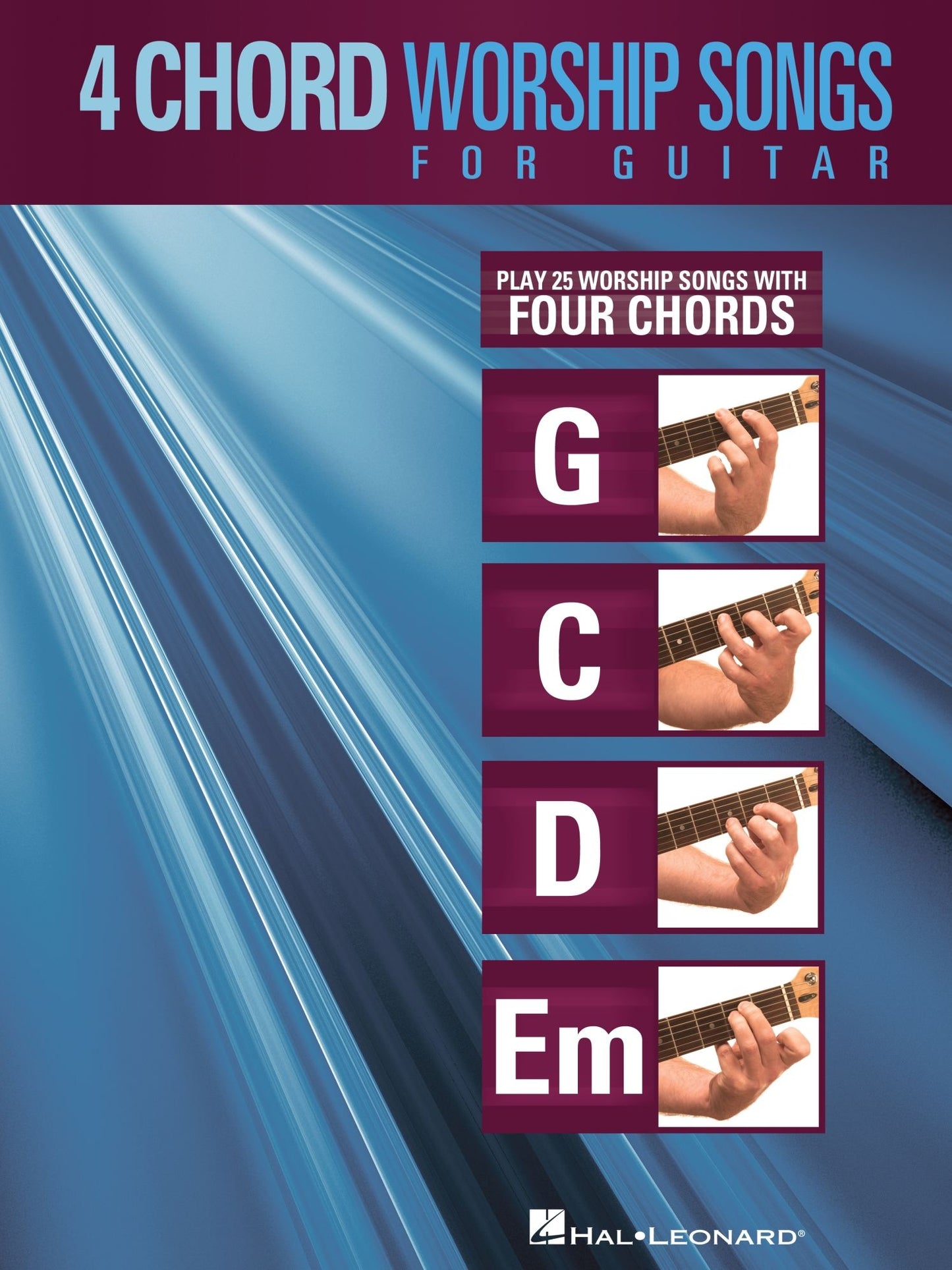 4-Chord Worship Songs for Guitar (Songbook): Play 25 Worship Songs with Four Chords: G-C-D-Em