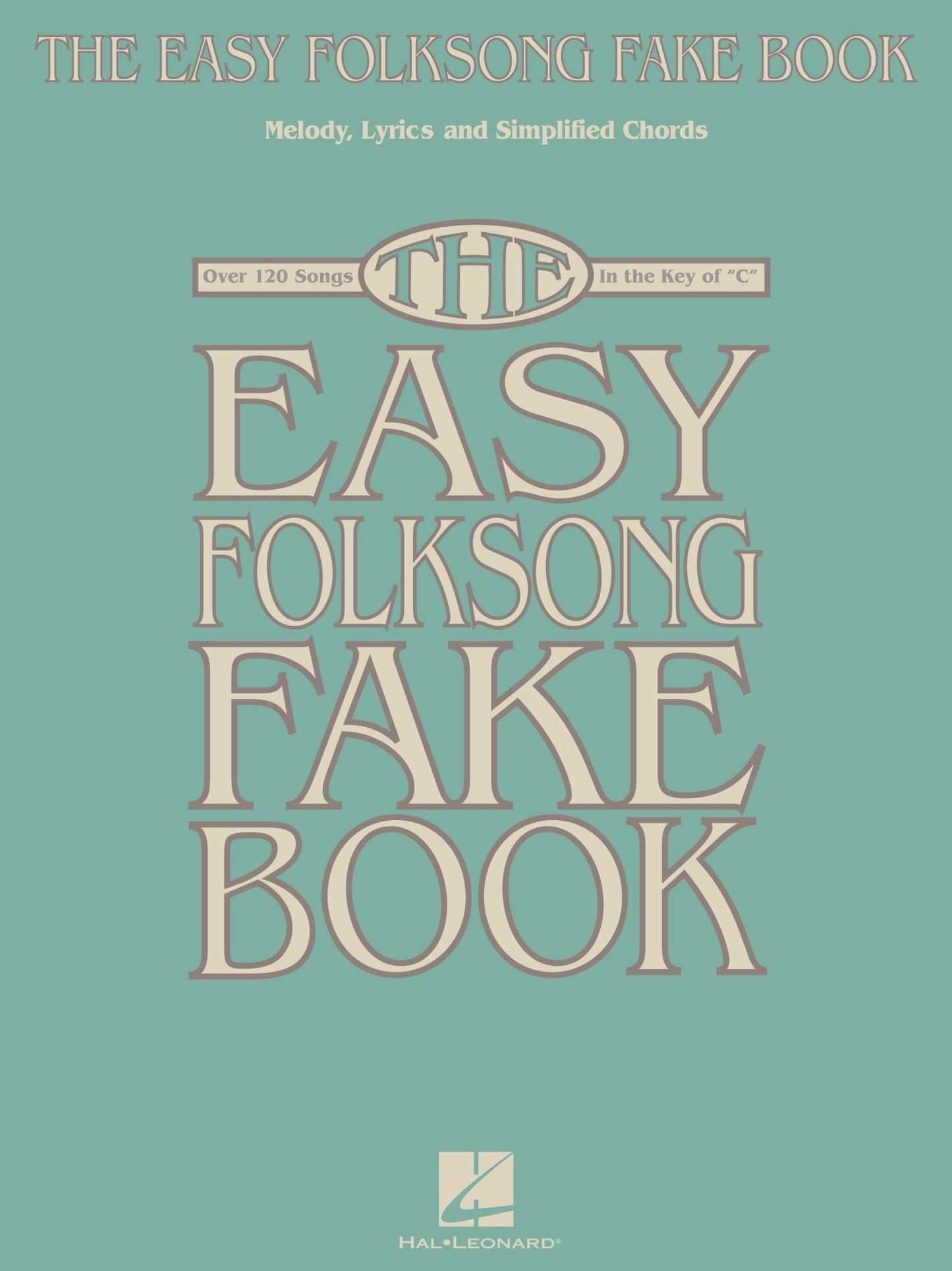 The Easy Folksong Fake Book (Songbook): Over 120 Songs in the Key of C