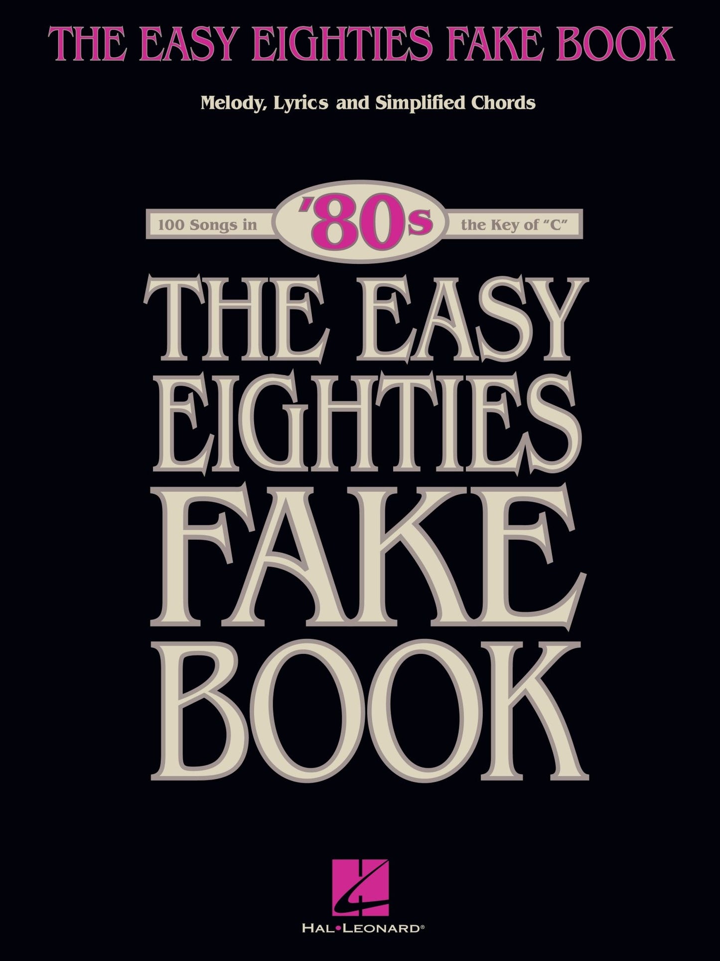 The Easy Eighties Fake Book (Songbook): 100 Songs in the Key of C
