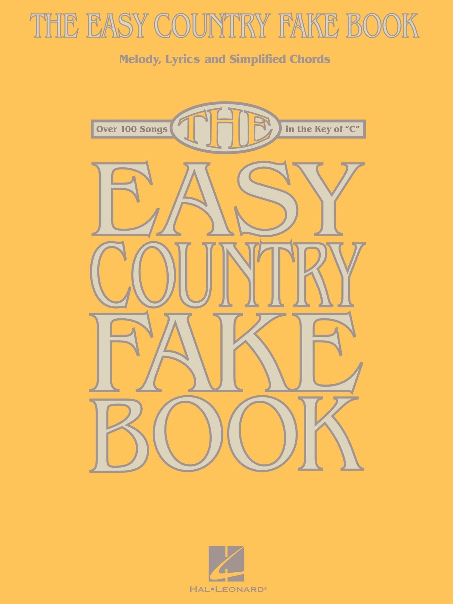 The Easy Country Fake Book (Songbook): Over 100 Songs in the Key of "C"