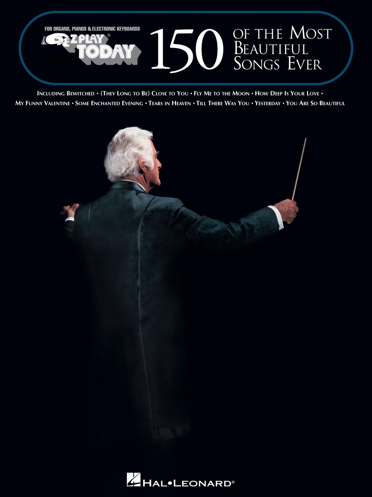 One Hundred Fifty of the Most Beautiful Songs Ever (Songbook): E-Z Play Today Volume 274