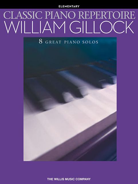 Classic Piano Repertoire - William Gillock: Elementary Level