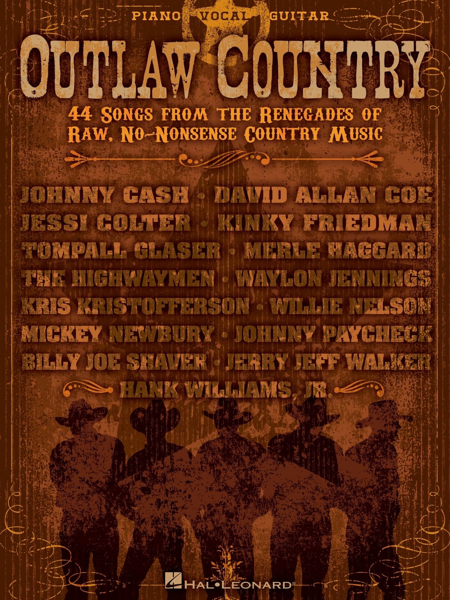 Outlaw Country (Songbook): 44 Songs from the Renegades of Raw, No-Nonsense Country Music