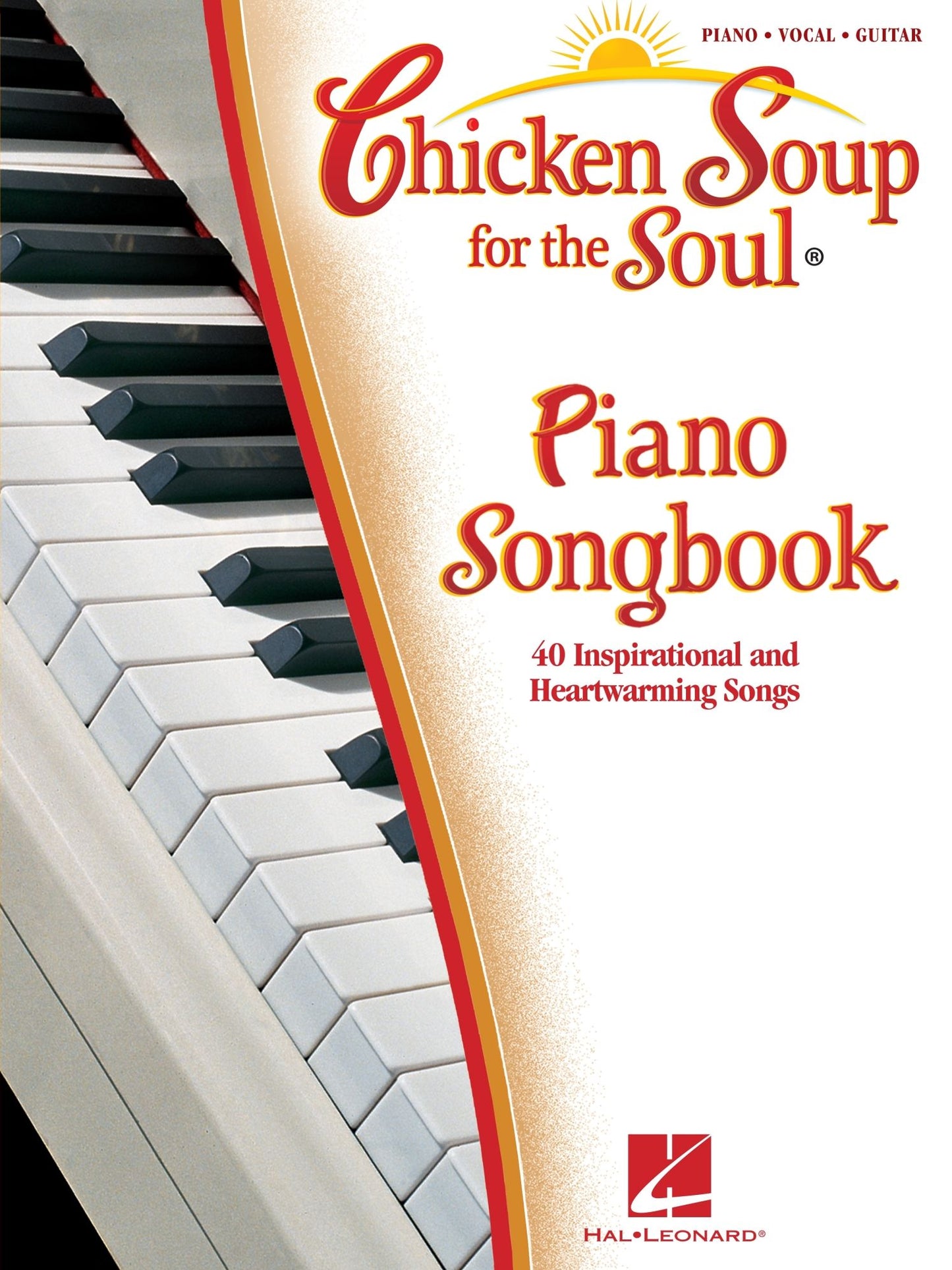 Chicken Soup for the Soul Piano Songbook: 40 Inspirational and Heartwarming Songs