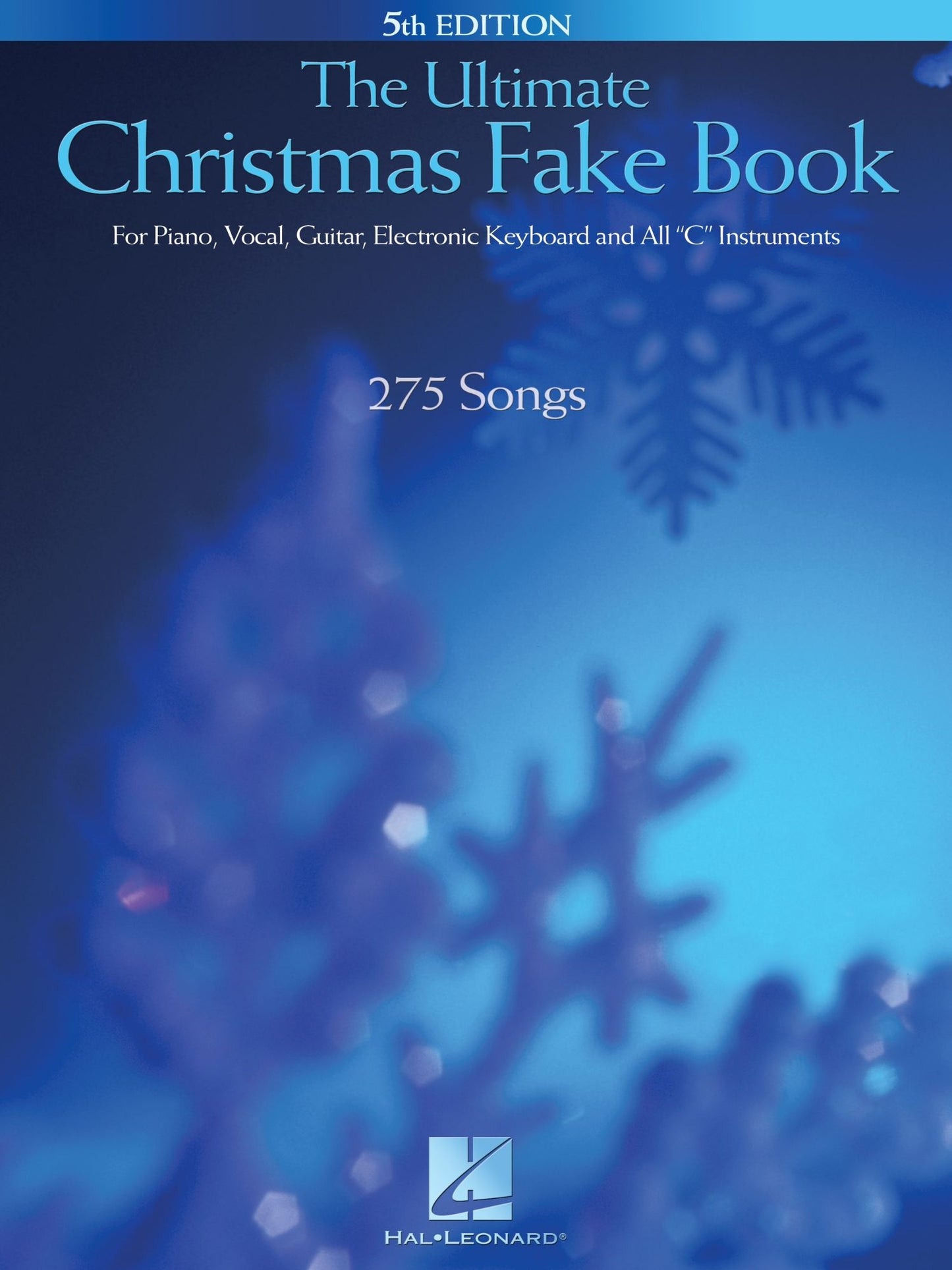 The Ultimate Christman Fake Book (Songbook): for Piano, Vocal, Guitar, Electronic Keyboard & All "C" Instruments