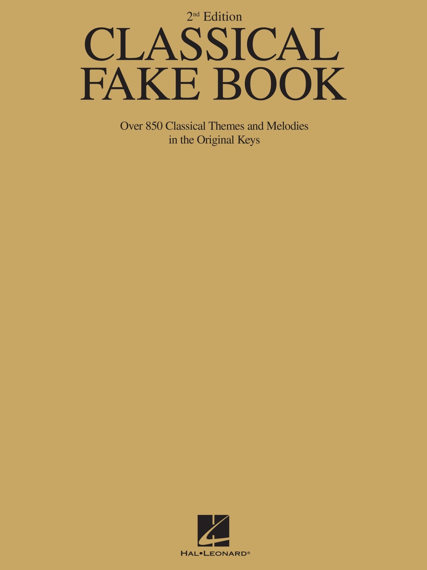 Classical Fake Book (Songbook): Over 850 Classical Themes and Melodies in the Original Keys
