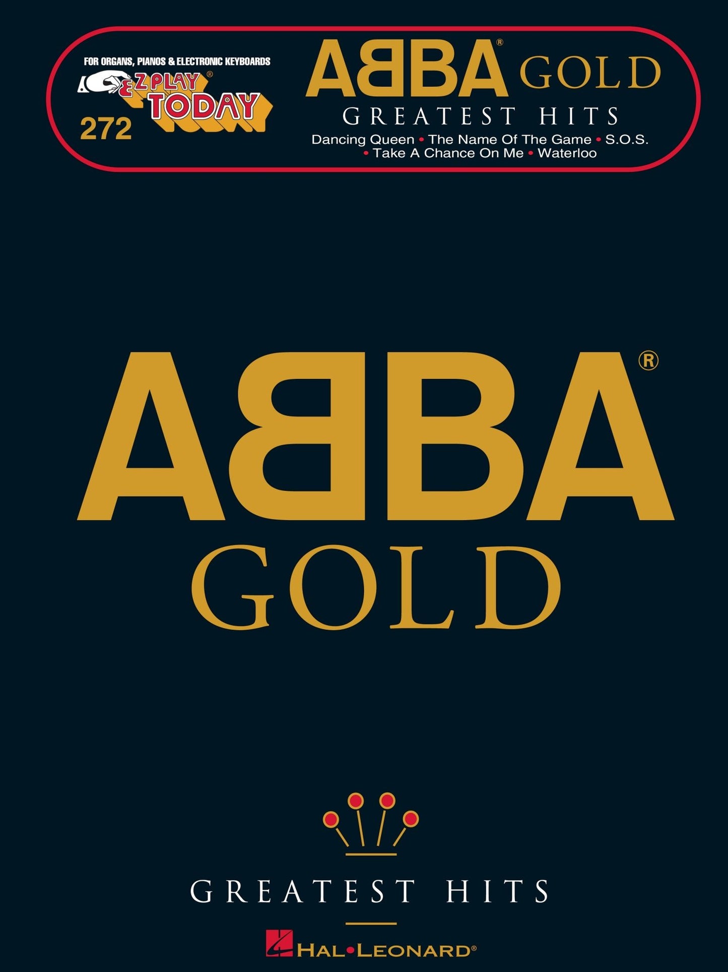 ABBA Gold - Greatest Hits (Songbook): E-Z Play Today Volume 272