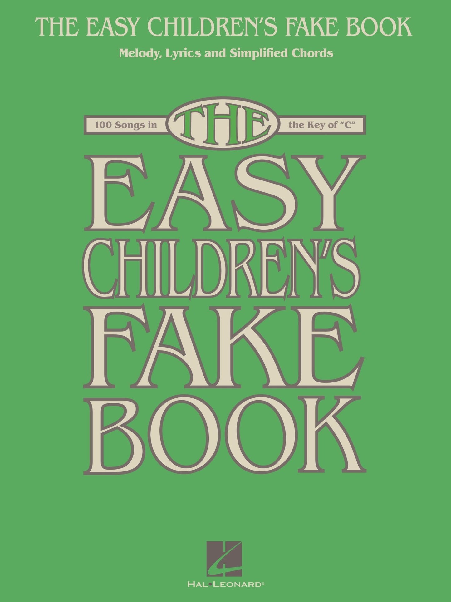 The Easy Children's Fake Book (Songbook): 100 Songs in the Key of C