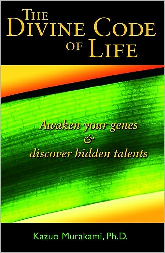 Divine Code of Life: Awaken Your Genes & Discover Hidden Talents