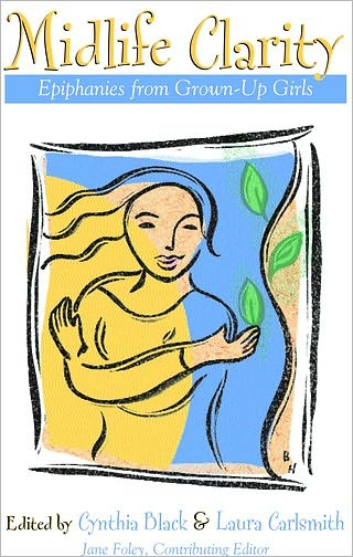 Midlife Clarity: Epiphanies from Grown-Up Girls
