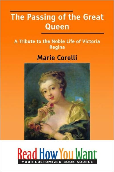 The Passing of the Great Queen: A Tribute to the Noble Life of Victoria Regina