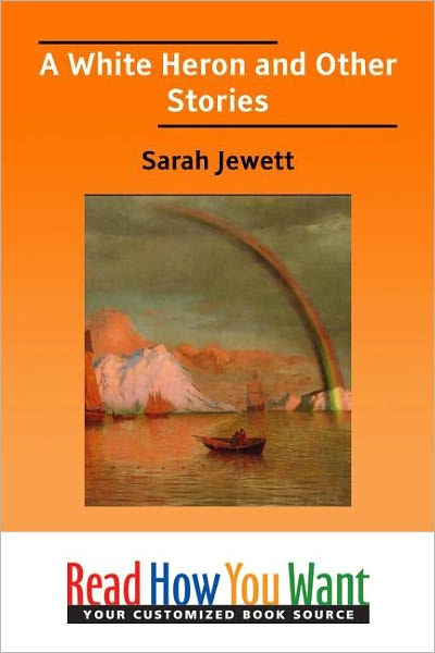 A White Heron and Other Stories