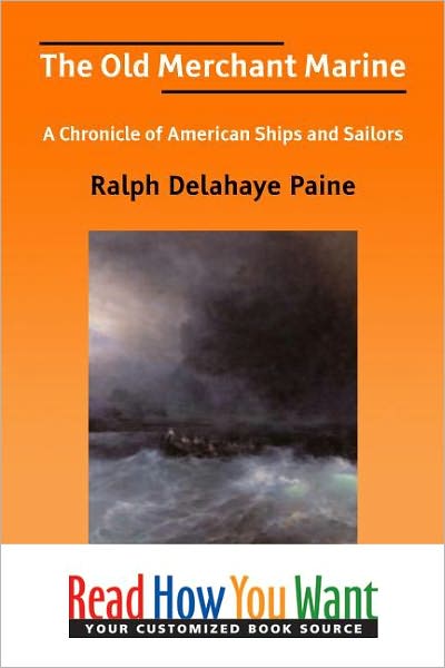 The Old Merchant Marine: A Chronicle of American Ships and Sailors