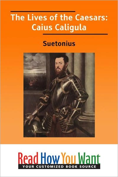The Lives of the Caesars: Caius Caligula