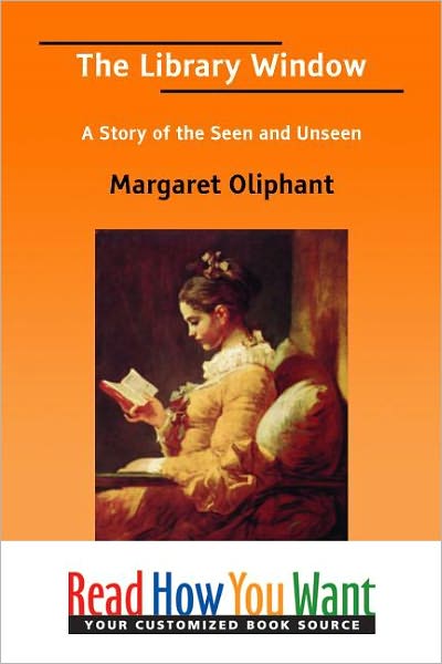 The Library Window: A Story of the Seen and Unseen