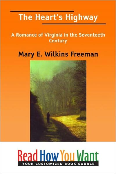 The Heart's Highway: A Romance of Virginia in the Seventeeth Century