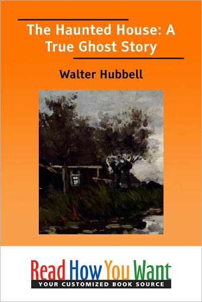 The Haunted House: A True Ghost Story