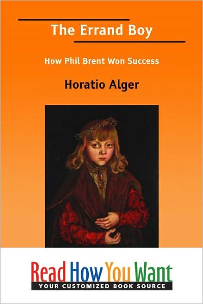 The Errand Boy How Phil Brent Won Success