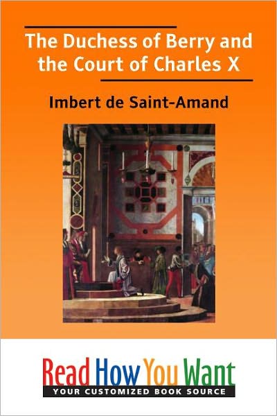 The Duchess of Berry and the Court of Charles X