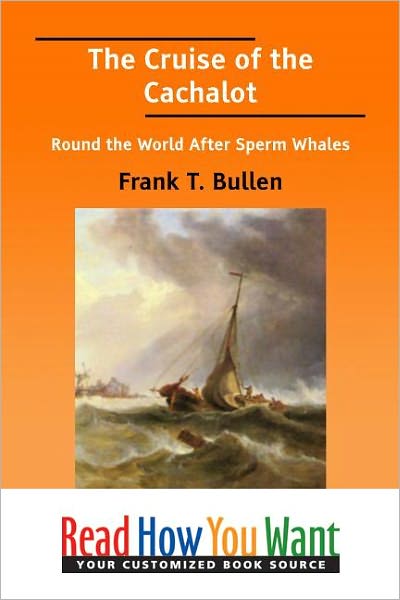 The Cruise of the Cachalot: Round the World after Sperm Whales