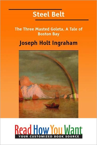 Steel Belt the Three Masted Goleta: A Tale of Boston Bay