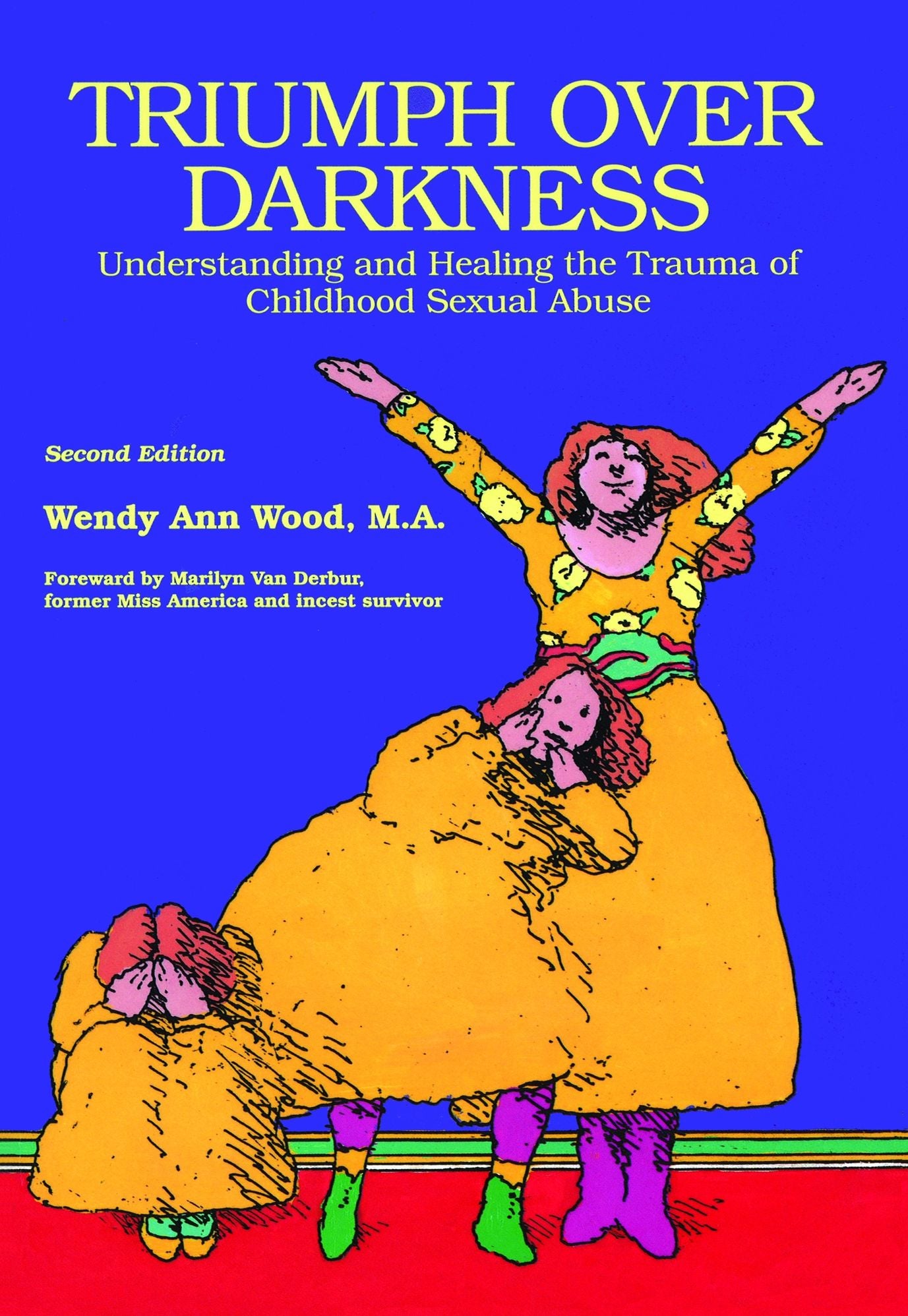 Triumph Over Darkness: Understanding and Healing the Trauma of Childhood Sexual Abuse