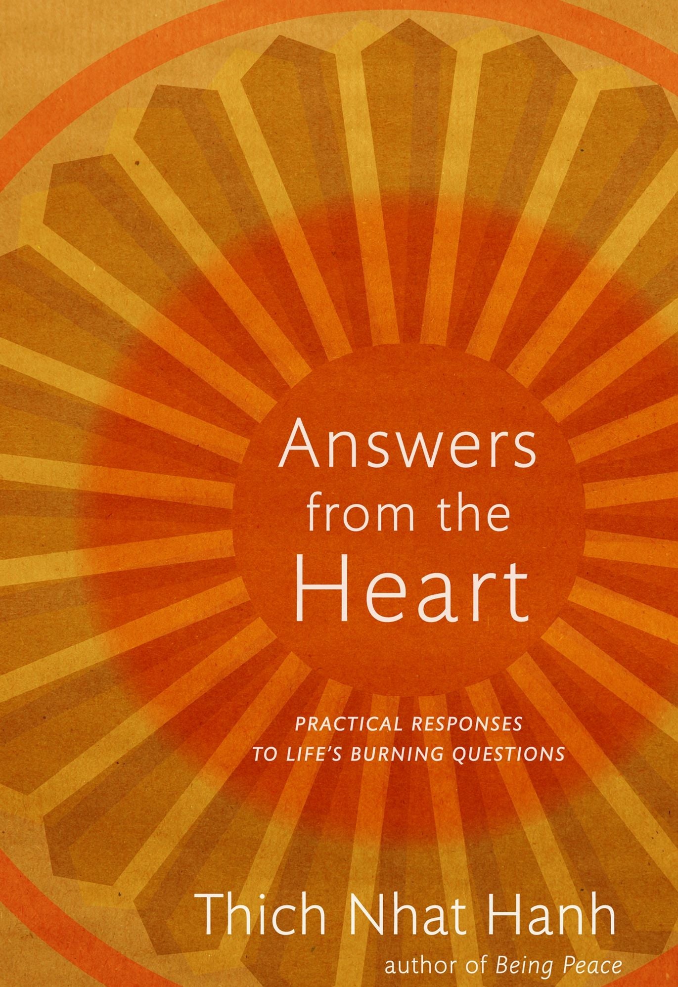 Answers from the Heart: Practical Responses to Life's Burning Questions