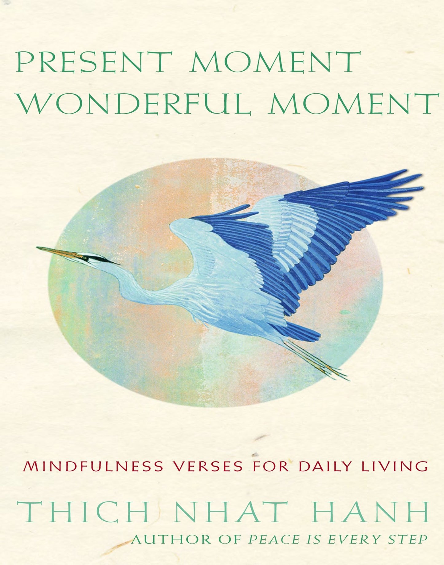 PRESENT MOMENT WONDERFUL MOMENT: Mindfulness Verses For Daily Living