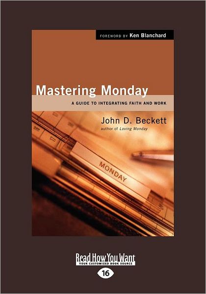 Mastering Monday: A Guide to Integrating Faith and Work