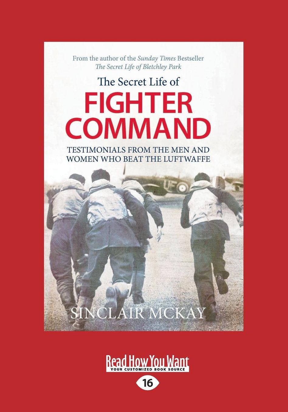 The Secret Life of a Fighter Command: The Men and Women Who Beat the Luftwaffe (Large Print 16pt)