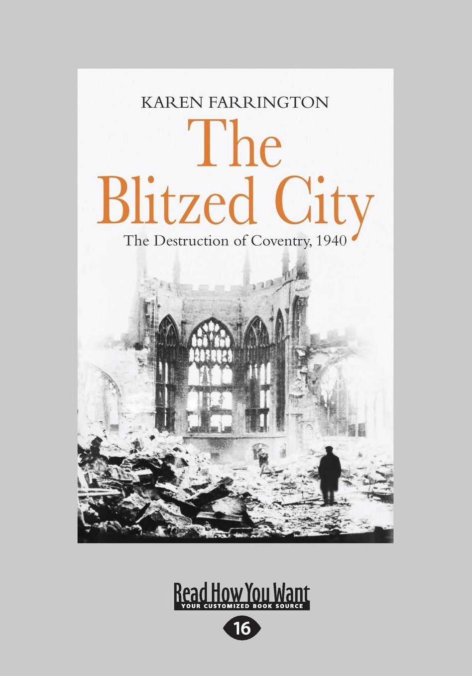 The Blitzed City: The Destruction of Coventry, 1940 (Large Print 16pt)