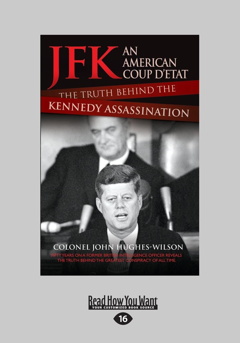 JFK - An American Coup D'etat: The Truth Behind the Kennedy Assassination (Large Print 16pt)