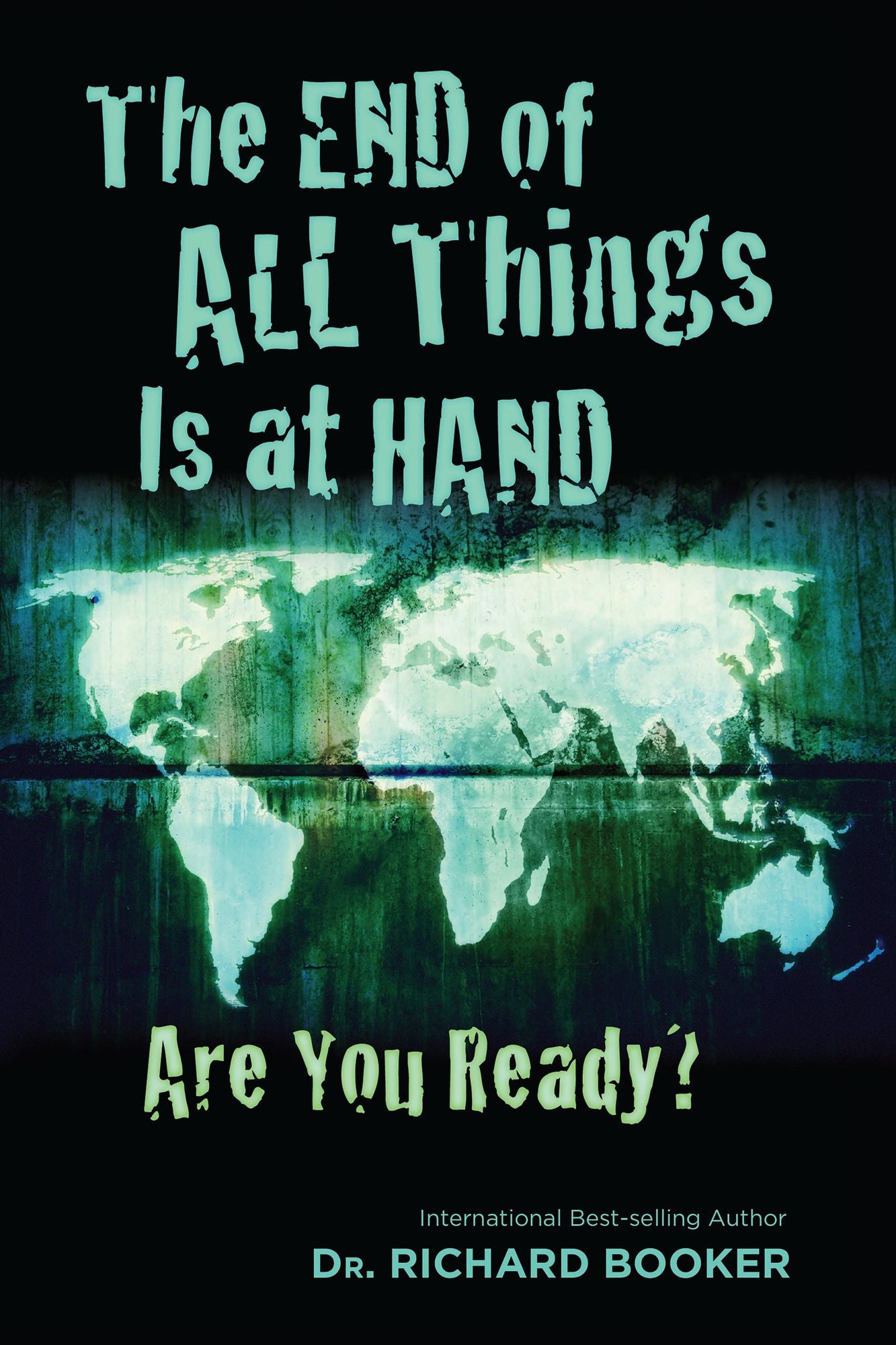 The End of All Things Is at Hand: Are Your Ready?