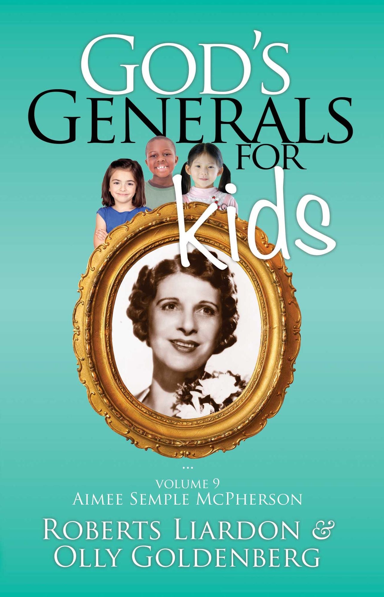 God's Generals For Kids/Aimee Semple McPherson: Volume 9