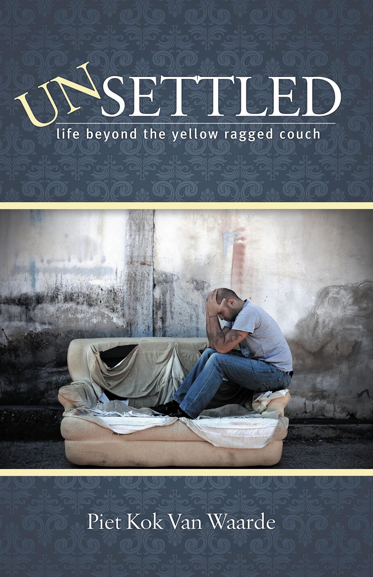 UnSettled: Life Beyond the Yellow Ragged Couch