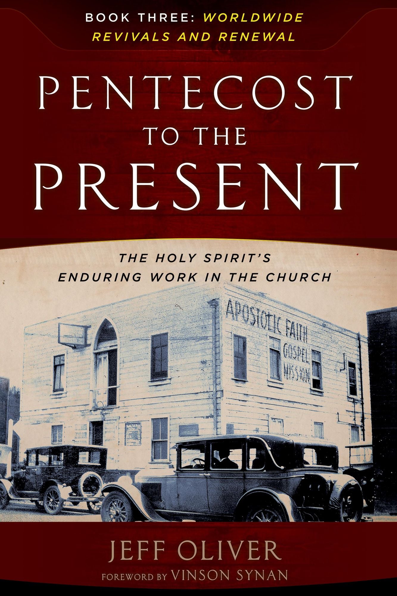 Pentecost To The Present: Book 3: Worldwide Revivals and Renewal