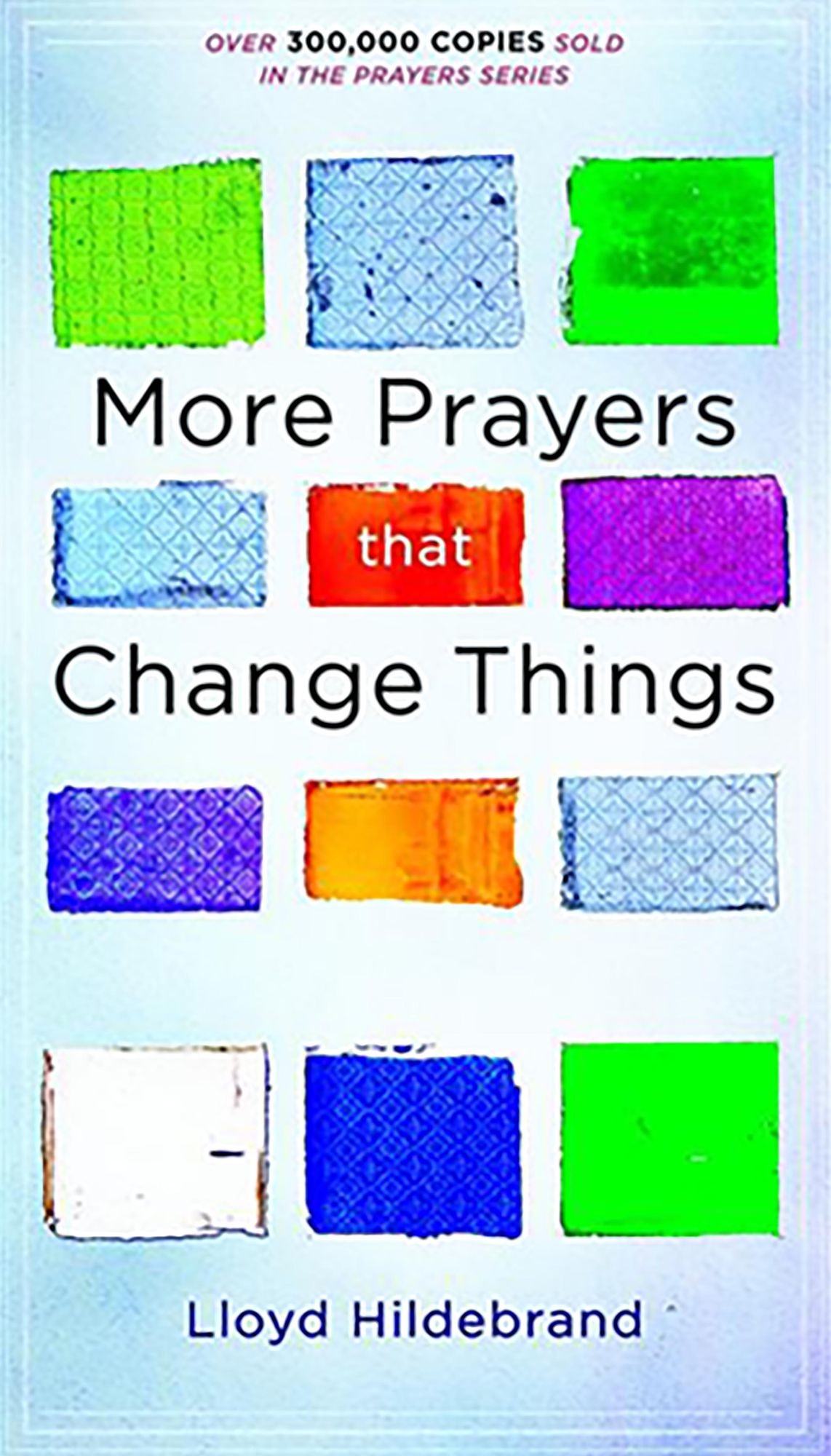 More Prayers That Change Things