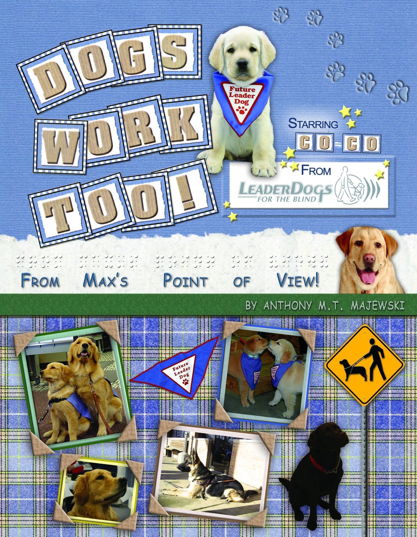 Dogs Work Too!: From Maxs's Point of View