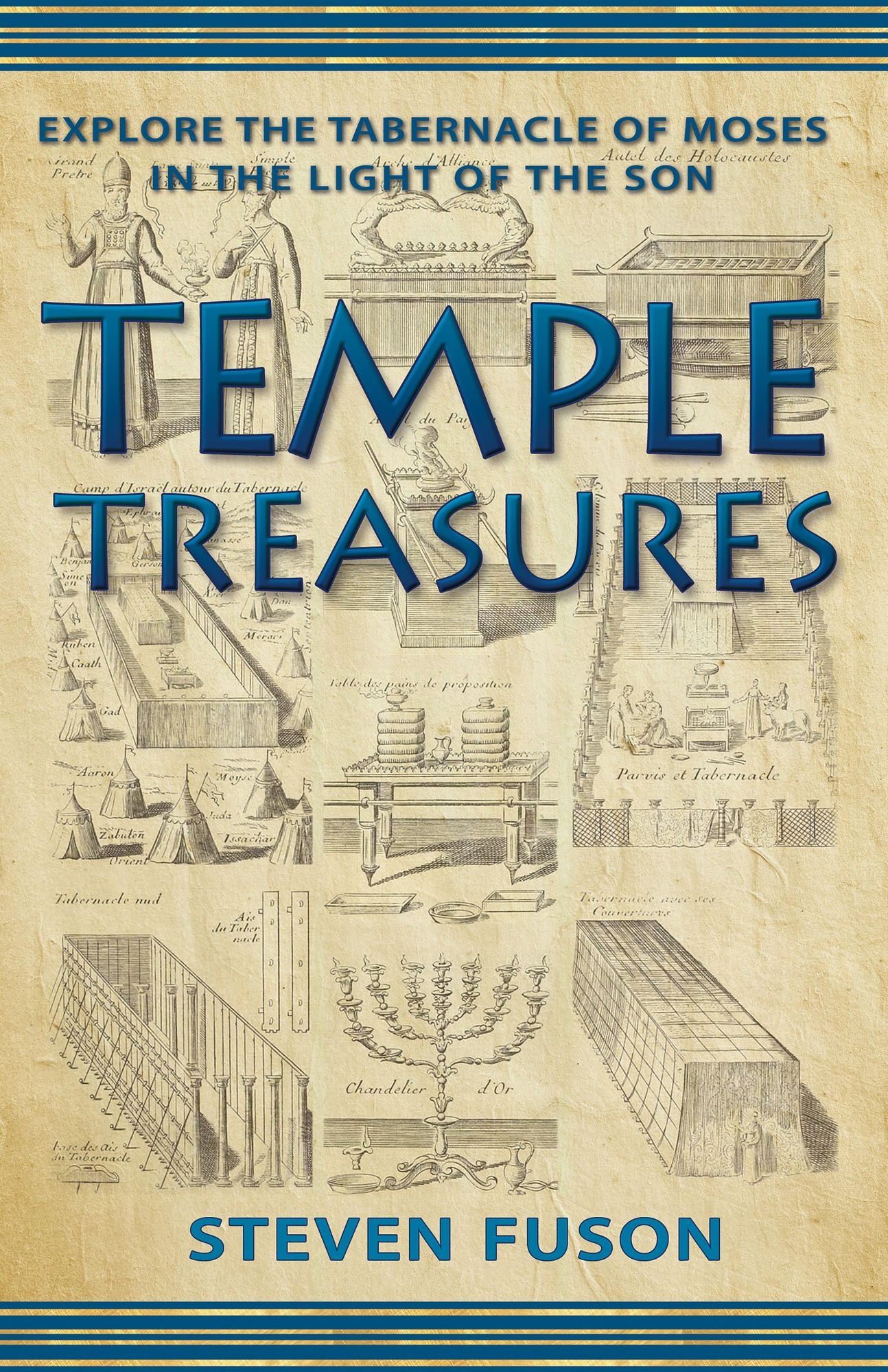 Temple Treasures:: Explore the Tabernacle of Moses in the Light of the Son