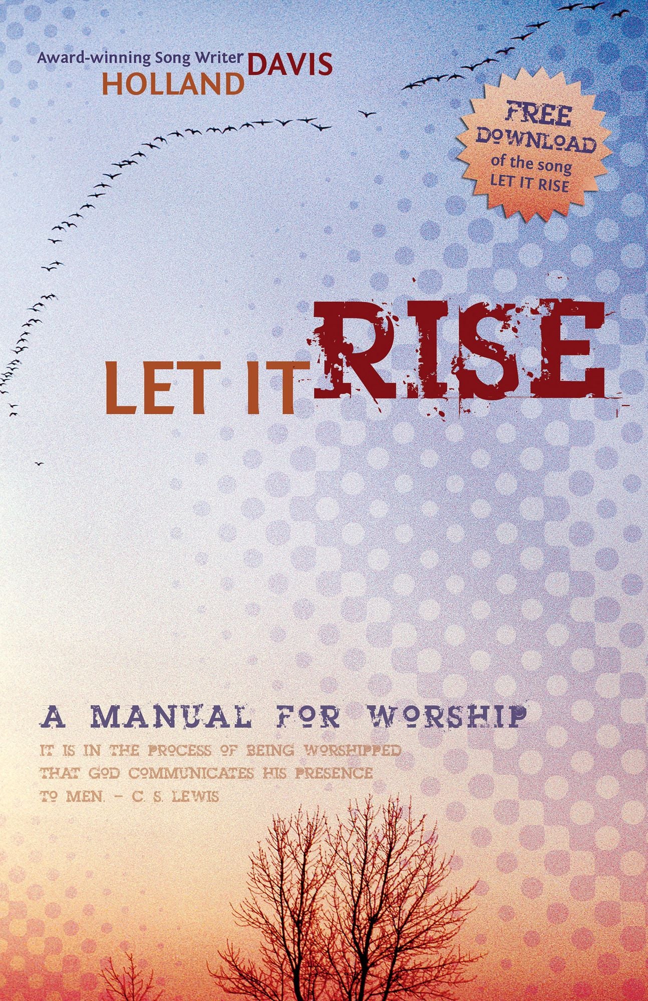 Let It Rise: A Manual for Worship