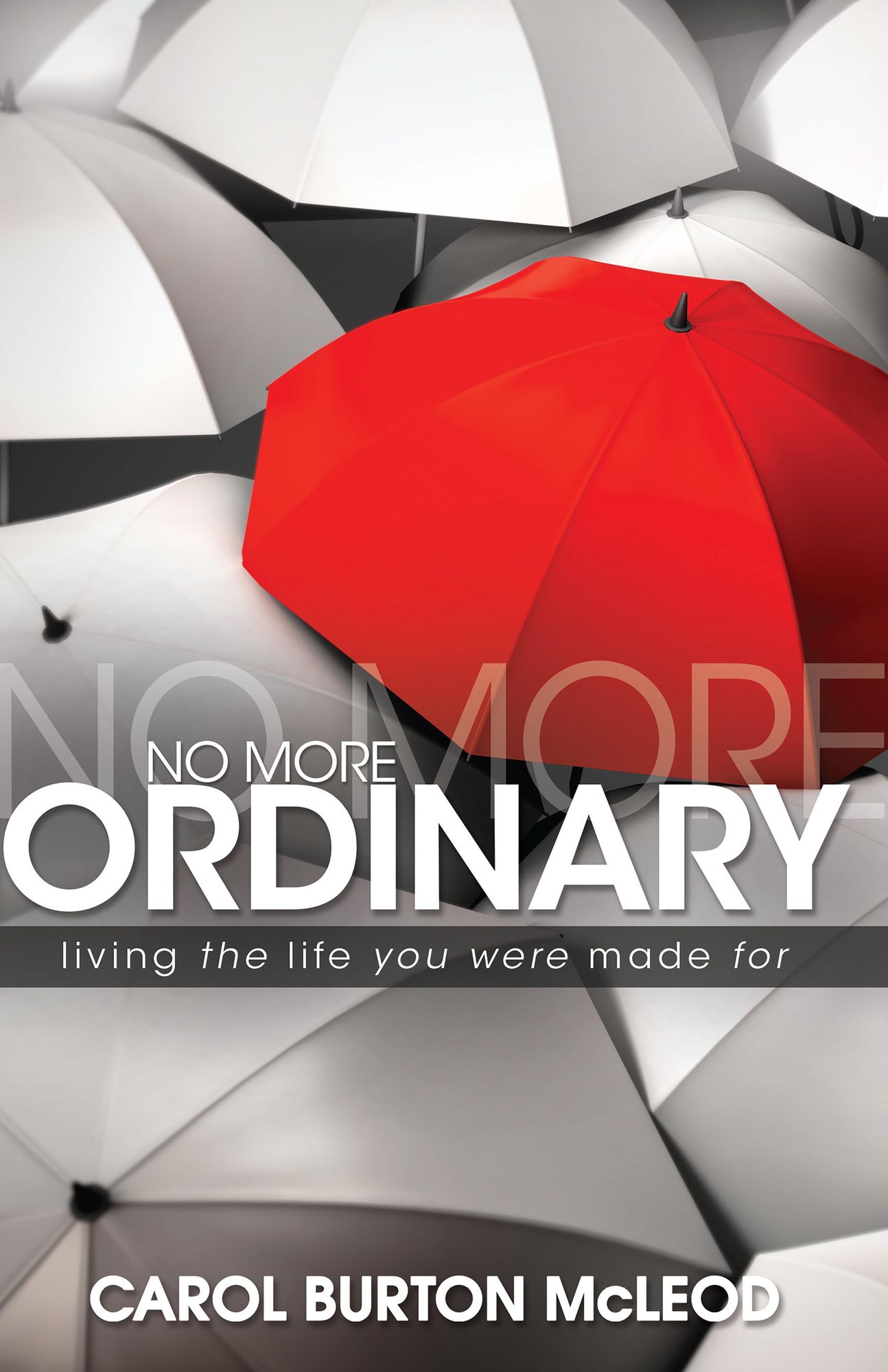 No More Ordinary: Living the Life you were made for