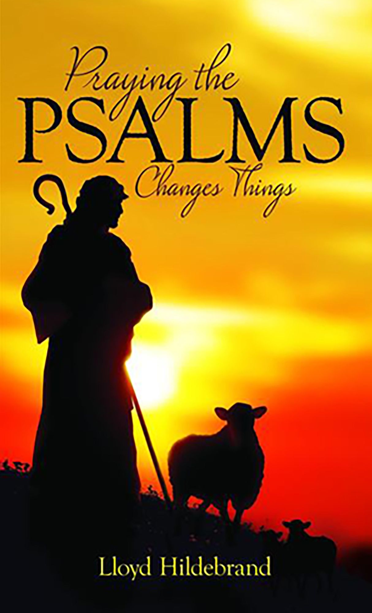 Praying The Psalms Changes Things