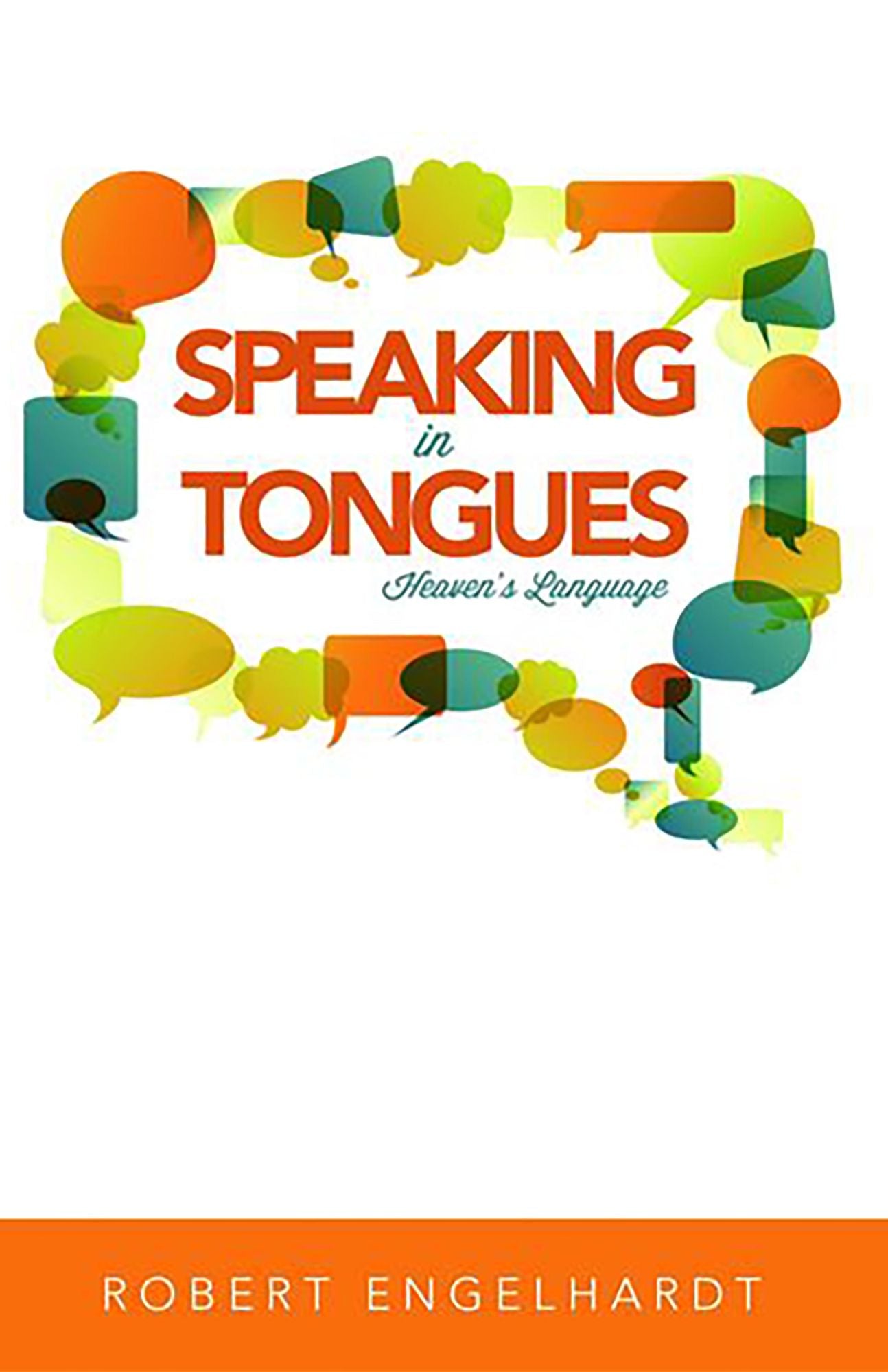 Speaking in Tongues: Heaven's Language