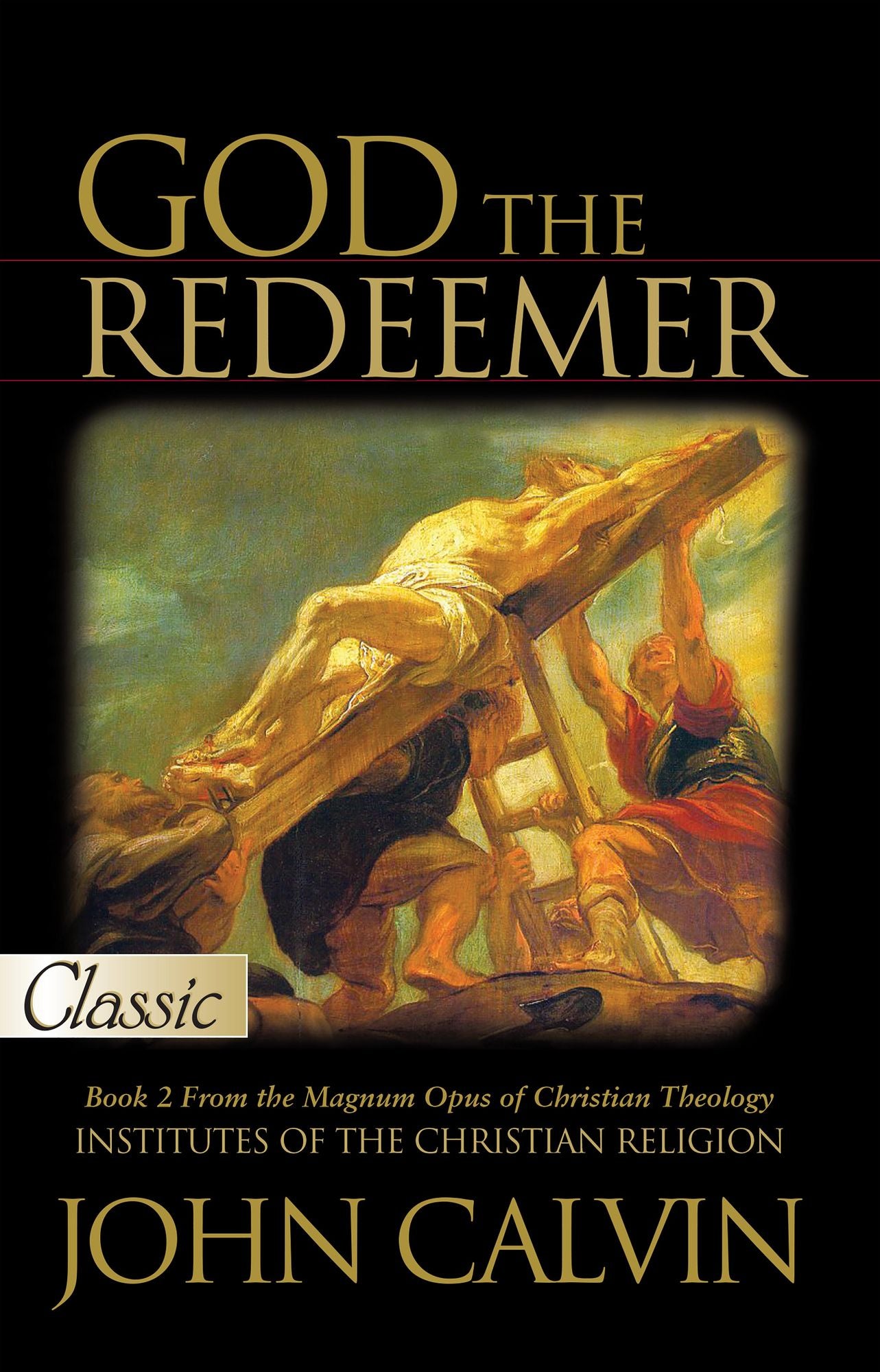 God the Redeemer: Institutes of The Christian Religion (Book 2)