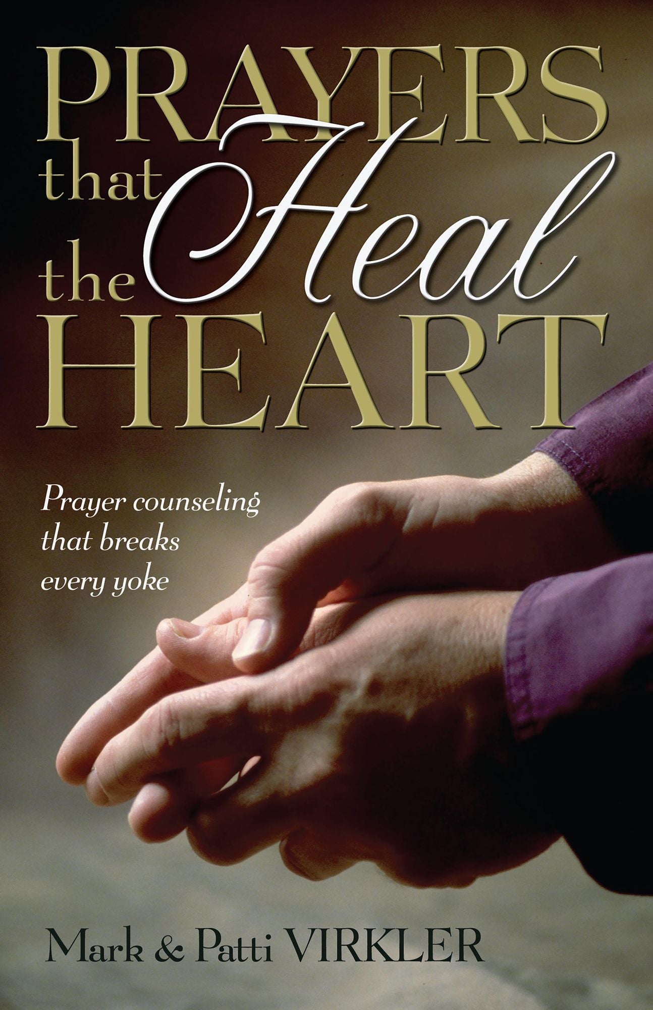 Prayers That Heal The Heart