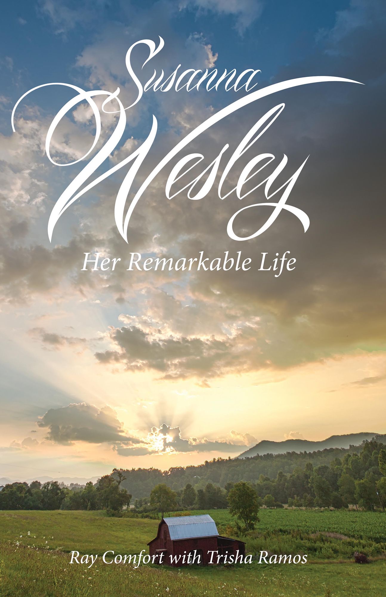 Susanna Wesley: Her Remarkable Life
